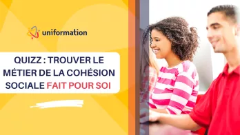 Trouvez un métier de la Cohésion sociale fait pour vous